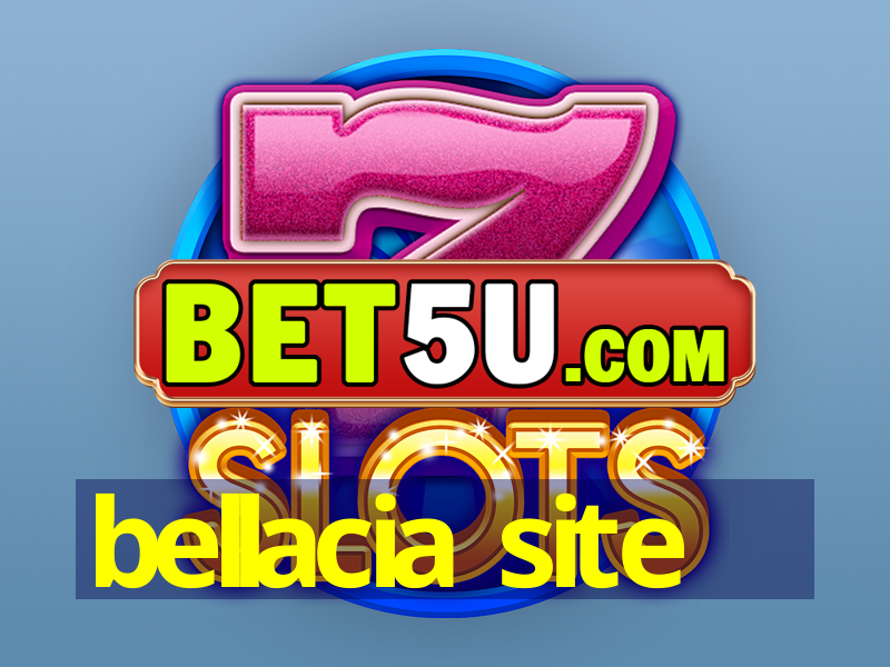 bellacia site